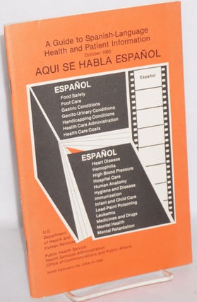 Cat.No: 81117 Aqui se habla Español; a guide to Spanish-language health and patient...