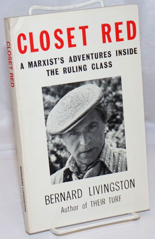 Cat.No: 8113 Closet red; a Marxist's adventures inside the ruling class. Bernard Livingston.