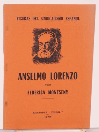 Cat.No: 81140 Anselmo Lorenzo; el hombre y la obra. Federica Montseny