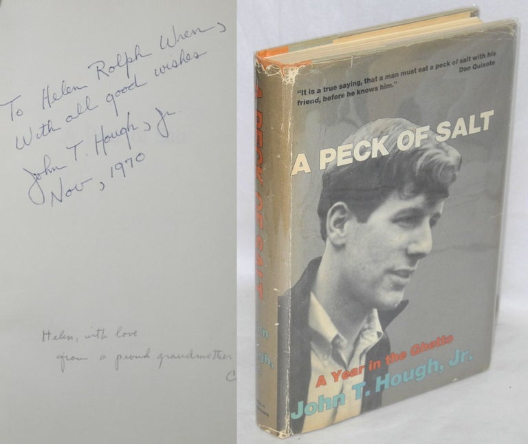 Cat.No: 81174 A peck of salt: a year in the ghetto. John T. Hough, Jr.
