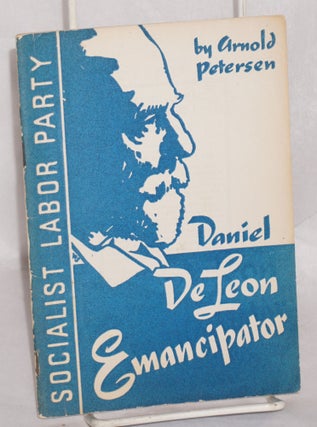 Cat.No: 81222 Daniel De Leon, emancipator. Arnold Petersen