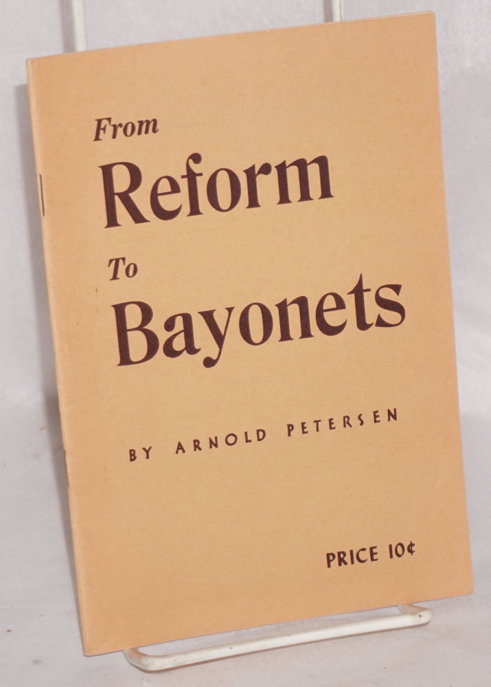Cat.No: 81223 From reform to bayonets. Arnold Petersen.
