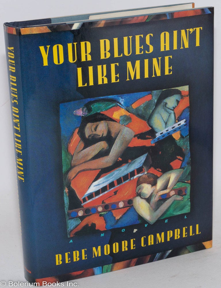 Cat.No: 81323 Your blues ain't like mine. Bebe Moore Campbell.