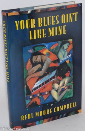 Cat.No: 81323 Your blues ain't like mine. Bebe Moore Campbell
