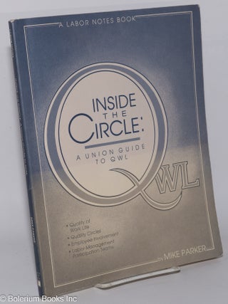 Cat.No: 81357 Inside the Circle: A Union Guide to QWL. Mike Parker