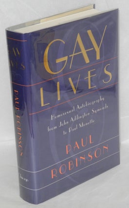 Cat.No: 81404 Gay Lives: homosexual autobiography from John Addington Symonds to Paul...