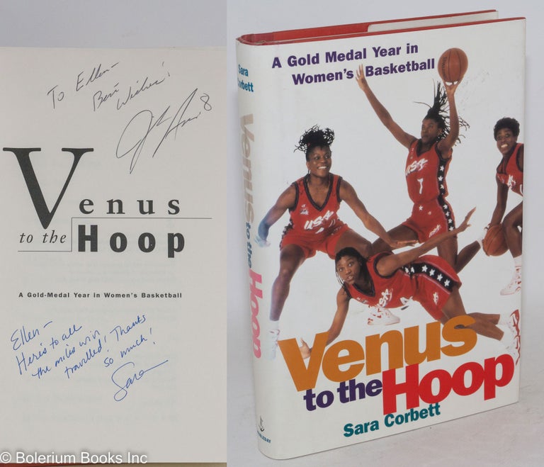 Cat.No: 81575 Venus to the hoop; a gold-medal year in women's basketball. Sara Corbett, Jennifer Azzi.