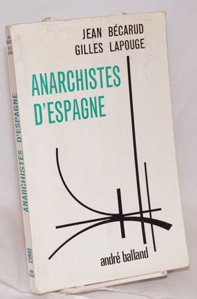 Cat.No: 81598 Anarchistes d'Espagne. Jean Bécarud, Gilles Lapouge