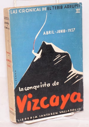 Cat.No: 81615 La conquista de Vizcaya; las cronicas de El Tebib Arrumi III. Tebib Arrumi,...