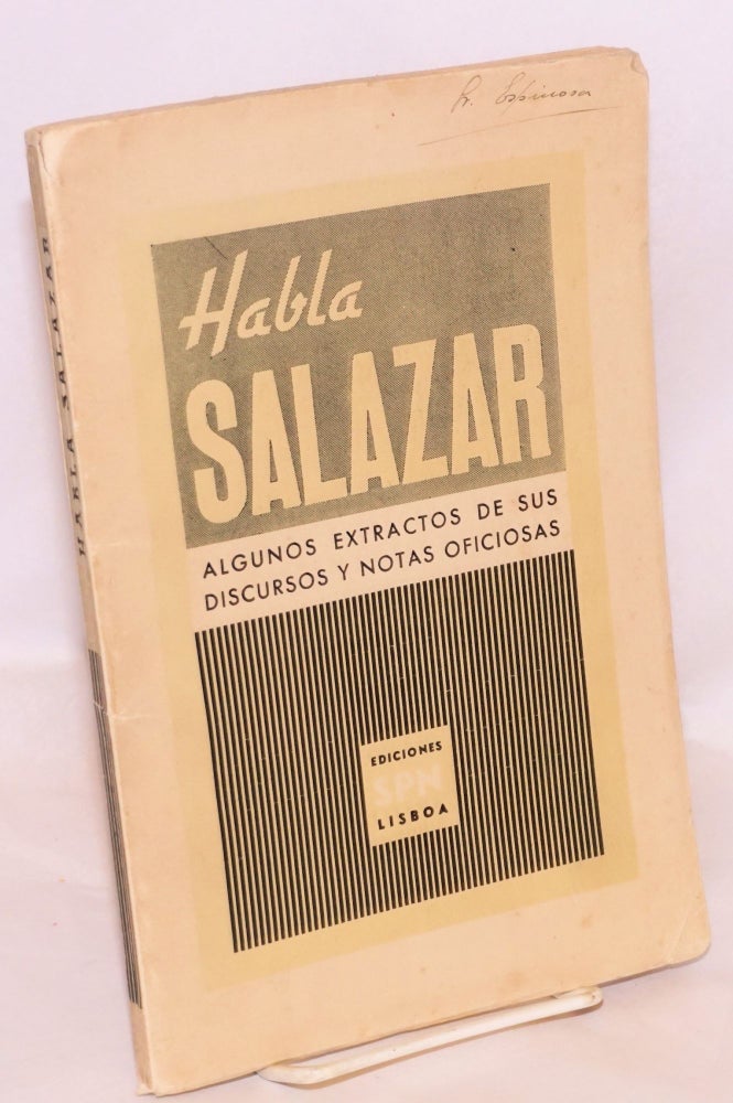 Cat.No: 81620 Habla Salazar: algunos extractos de sus discursos y notas oficiosas. António de Oliveira Salazar.