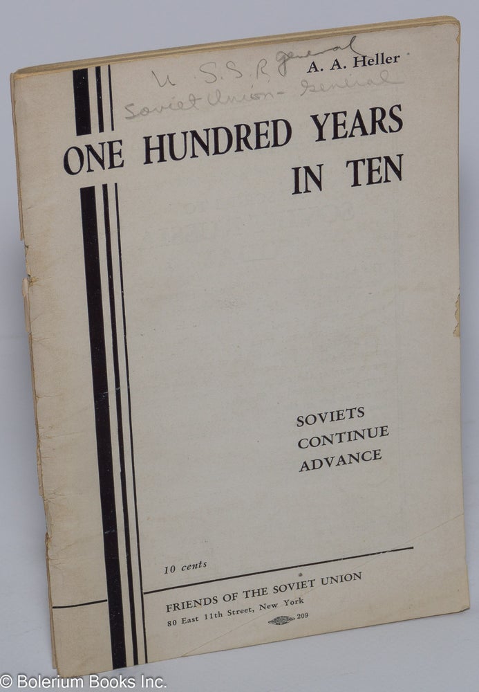 Cat.No: 81621 One hundred years in ten: Soviets continue advance. A. A. Heller.