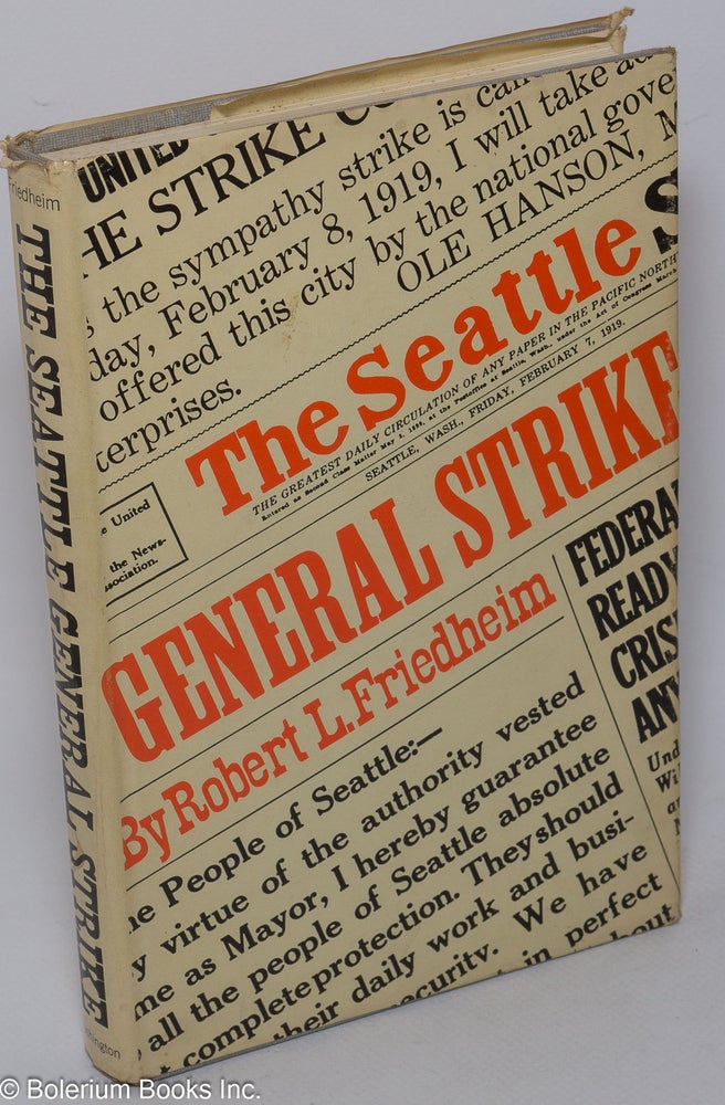 Cat.No: 817 The Seattle General Strike. Robert L. Friedheim.
