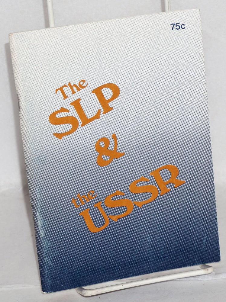 Cat.No: 81802 The SLP & the USSR. Socialist Labor Party.