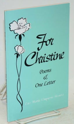 Cat.No: 81886 For Christine; poems and one letter. Luz María Umpierre-Herrera