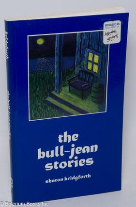 Cat.No: 81950 The Bull-jean Stories. Sharon Bridgforth