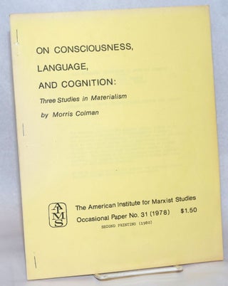Cat.No: 81966 On consciousness, language, and cognition: three studies in materialism....