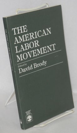 Cat.No: 82115 The American labor movement. David Brody, ed