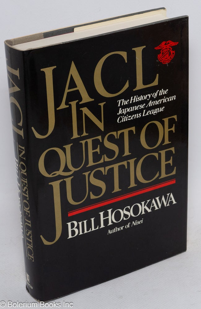 Cat.No: 82143 JACL: in quest of justice. Bill Hosokawa.