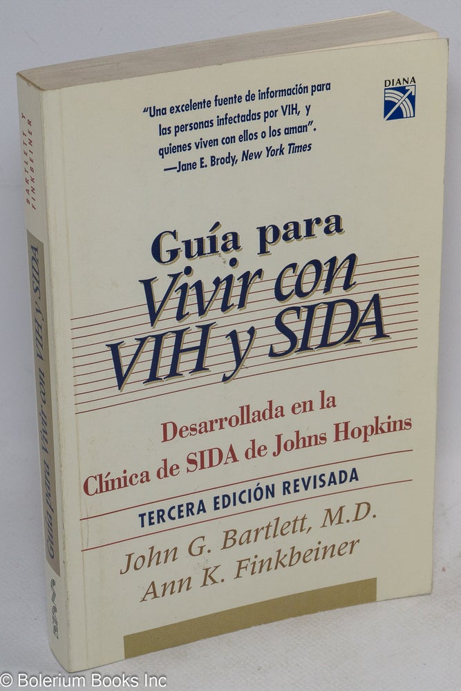 Cat.No: 82183 Guía para vivir con VIH y SIDA; desarrollada en la Clínica de SIDA de Hohns Hopkins. John G. Bartlett, Ann K. Finkbeiner.