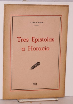 Cat.No: 82283 Tres epistolas a Horacio. J. Garcia Pradas