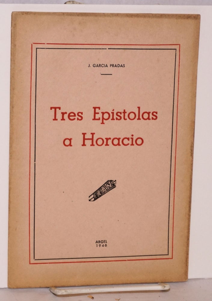 Cat.No: 82283 Tres epistolas a Horacio. J. Garcia Pradas.