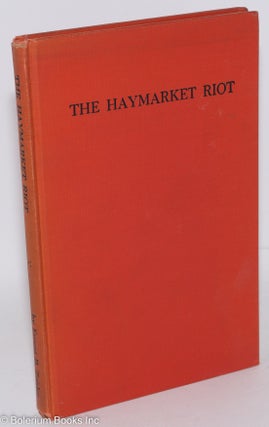 Cat.No: 82373 The Haymarket Riot. Ernest Bloomfield Zeisler