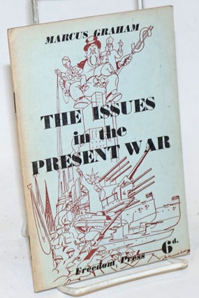 Cat.No: 82426 The issues in the present war. Marcus Graham, Shmuel Marcus