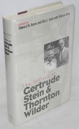 Cat.No: 82491 The Letters of Gertrude Stein and Thornton Wilder. Gertrude Stein, Thornton...