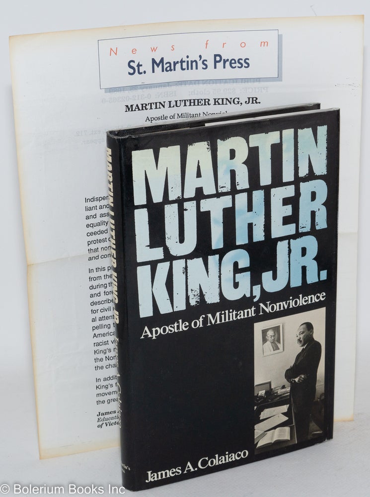 Cat.No: 82511 Martin Luther King, Jr.; apostle of militant nonviolence. James A. Colaiaco.