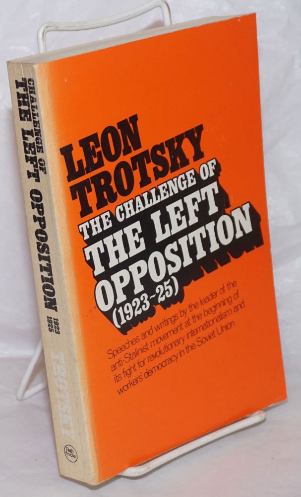 Cat.No: 82612 The challenge of the Left Opposition (1923-25). Edited with an introduction by Naomi Allen. Leon Trotsky.