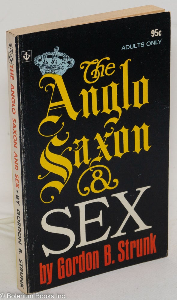 Cat.No: 82643 The Anglo-Saxon and Sex. Gordon B. Strunk.
