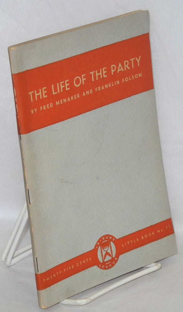 Cat.No: 82736 The life of the party: fifty sure-fire ways of having fun. Fred Menaker, Franklin Folsom.