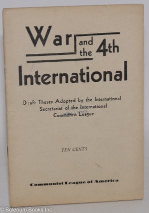 Cat.No: 82756 War and the 4th International; draft theses adopted by the International...