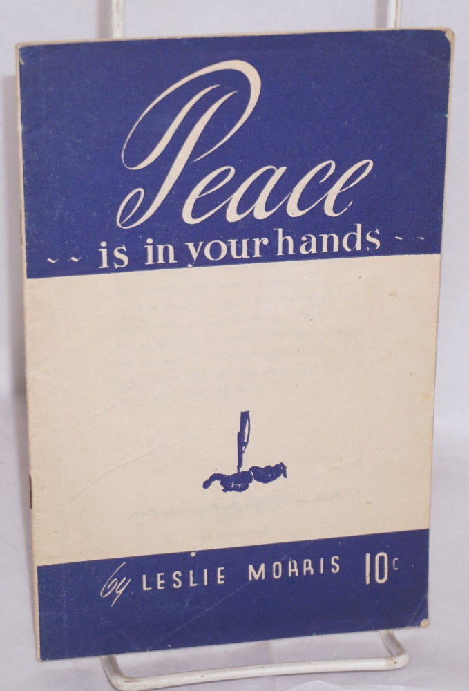 Cat.No: 82757 Peace is in your hands. Leslie Morris.