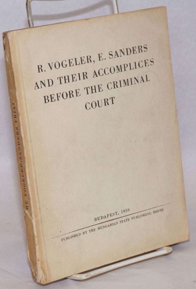 Cat.No: 82821 R. Vogeler, E. Sanders and their accomplices before the criminal court. post-war intelligence ops.