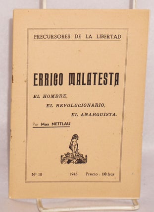 Cat.No: 82853 La vida de Errico Malatesta: (4 de Diciembre 1853-22 Julio 1932). El...