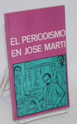 Cat.No: 83033 El periodismo en Jose Marti. Camuila Henriquez Ureña, et. al