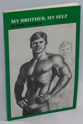 Cat.No: 83063 My Brother, My Self. Phil cover Andros, Tom of Finland, Samuel M. Steward