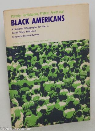 Cat.No: 83122 Poverty, Participation, Protest, Power and Black Americans: a selected...