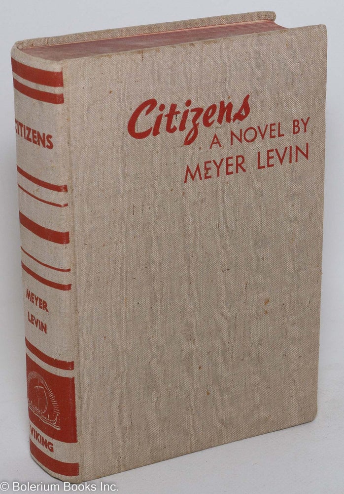 Cat.No: 8319 Citizens; a novel. Meyer Levin.