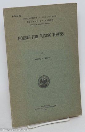 Cat.No: 83252 Houses for mining towns. Joseph H. White