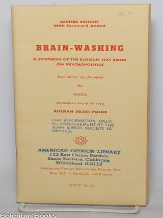 Cat.No: 83372 Brain-washing a synthesis of the Russian textbook on psychopolitics,...