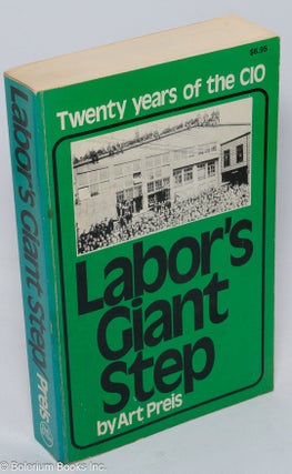 Cat.No: 83385 Labor's giant step; twenty years of the CIO. Art Preis