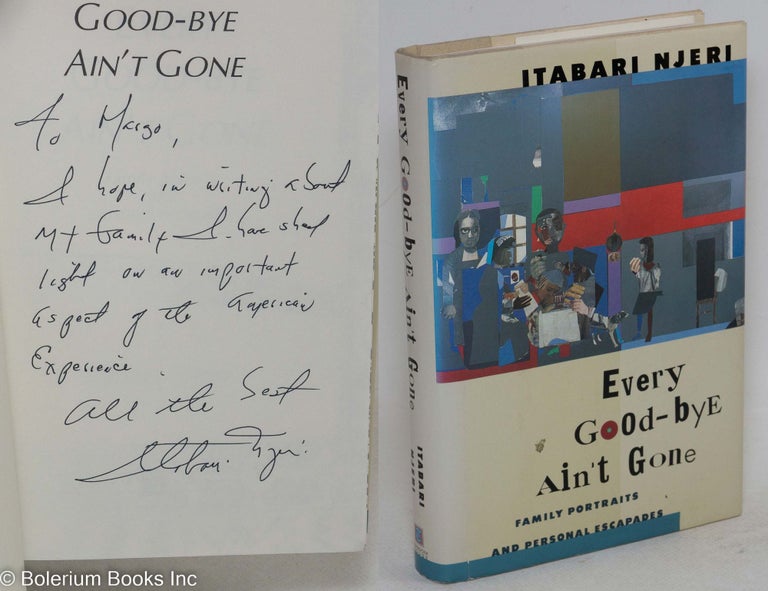 Cat.No: 83737 Every good-bye ain't gone; family portraits and personal escapades. Itabari Njeri.