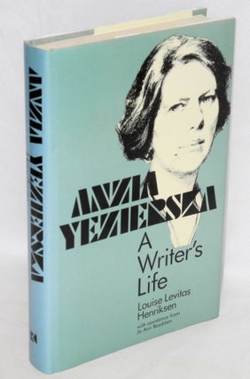 Cat.No: 8386 Anzia Yezierska, a writer's life. With assistance from Jo Ann Boydstom....