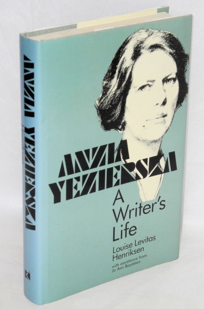 Cat.No: 8386 Anzia Yezierska, a writer's life. With assistance from Jo Ann Boydstom. Louise Levitas Henriksen.
