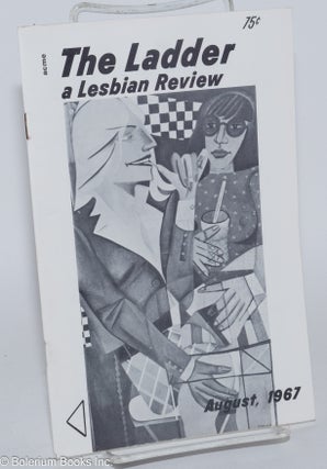 Cat.No: 83861 The Ladder: a lesbian review; vol. 11, #10, August 1967. Helen Sanders,...