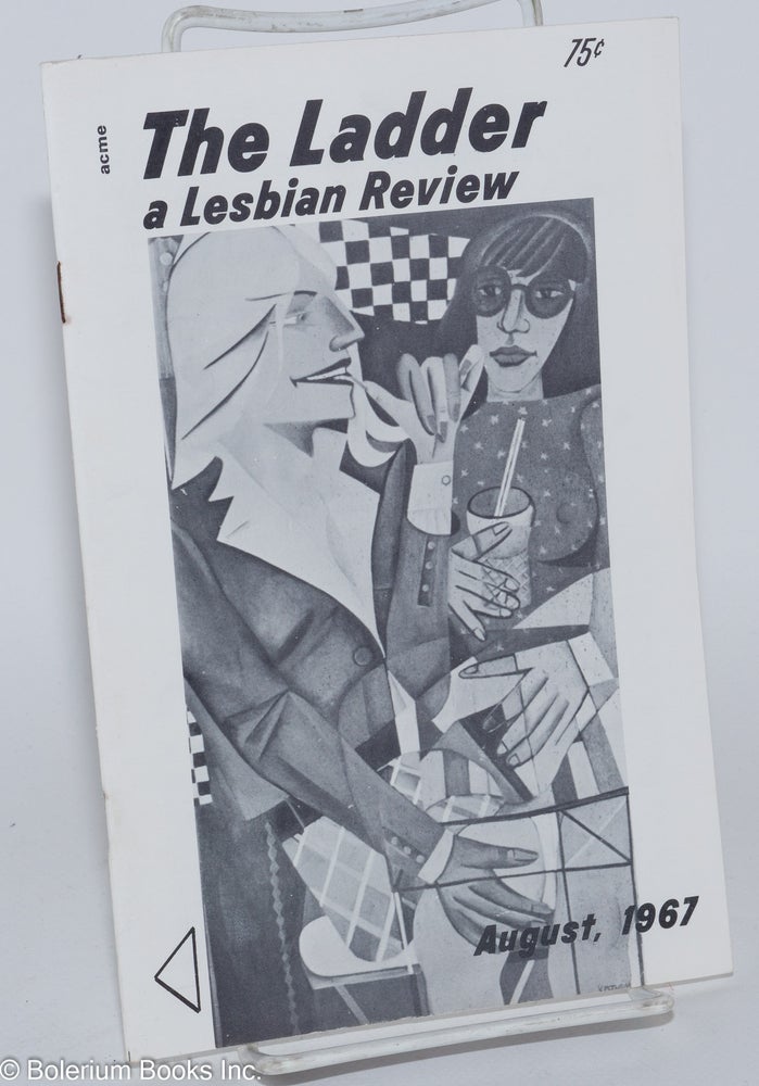 Cat.No: 83861 The Ladder: a lesbian review; vol. 11, #10, August 1967. Helen Sanders, Dorothy Lyle Jody Shotwell, Gene Damon, aka Barbara Grier.