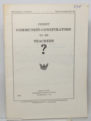 Cat.No: 83896 Permit Communist-conspirators to be teachers? Hamilton A. Long