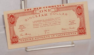 The red currency, one SincLIAR dollar... endure poverty in California